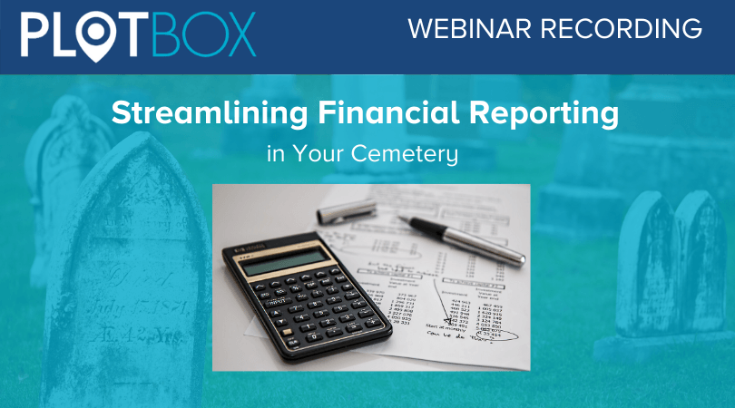 Webinar Recording - Streamlining Financial Reporting in Your Cemetery
