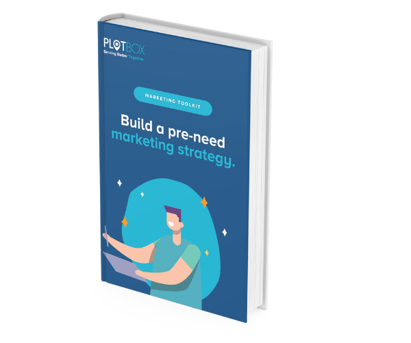 Build a pre-need marketing strategy